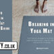 How to Break in Yoga Mat: Complete Guide