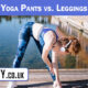 Yoga Pants vs. Leggings