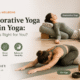 Restorative Yoga vs Yin Yoga Guide