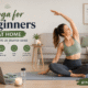 Yoga for Beginners at Home Complete UK Starter Guide