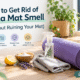 How to Get Rid of Yoga Mat Smell